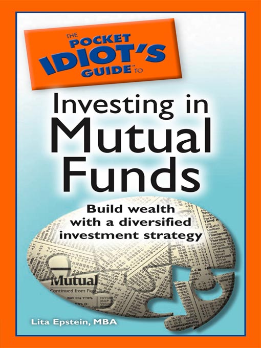 Title details for The Pocket Idiot's Guide to Investing in Mutual Funds by Lita Epstein - Available